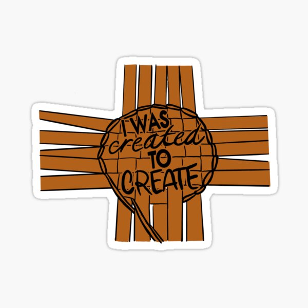 I Was Created To Create Sticker