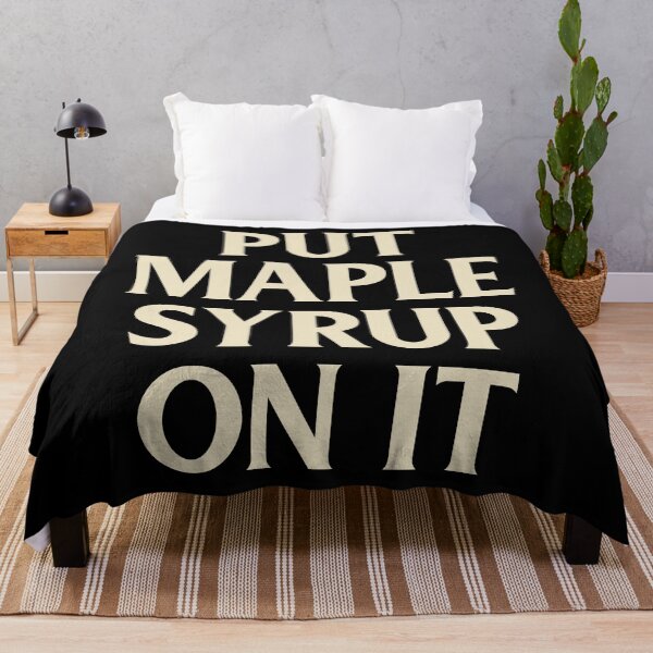 Item preview, Put Maple Syrup On It |Funny| designed and sold by MiamiOasis.