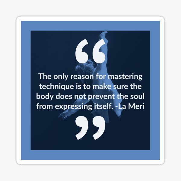 Master Technique for the Soul's Expression Dance Quote Sticker