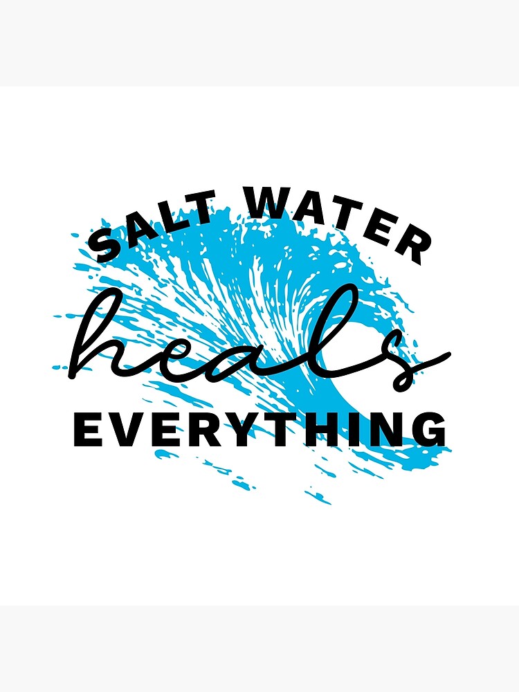 "Ocean Quote Love Beach Salt Water Heals Everything Waves Sea design