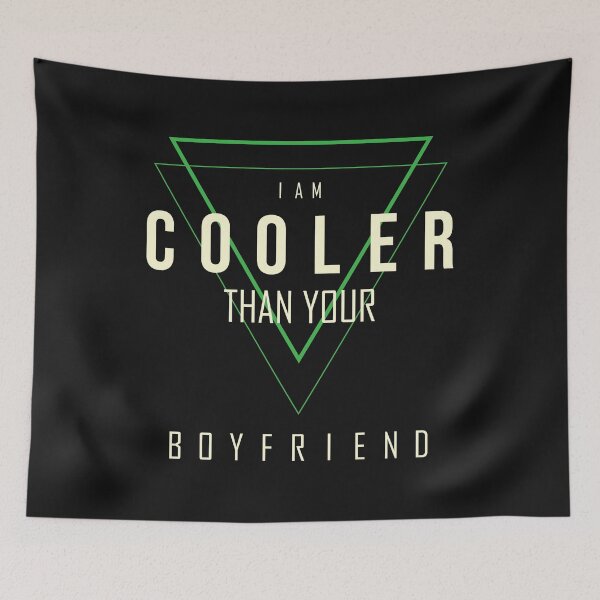 Item preview, I am cooler than your boyfriend designed and sold by SVDesignatVasil.