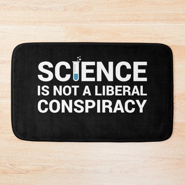 Item preview, Science Is Not A Liberal Conspiracy designed and sold by LazyGreyBear.
