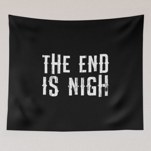 Item preview, The End Is Nigh designed and sold by phoxydesign.
