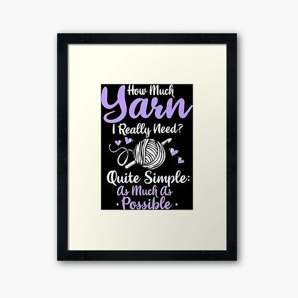Crocheting Crochet Hooks Yarn Gift Crocheter Framed Art Print