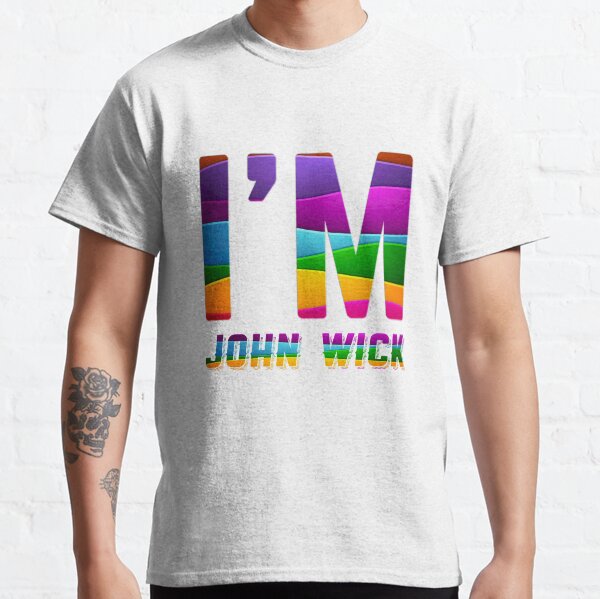 I am John Wick Classic T-Shirt