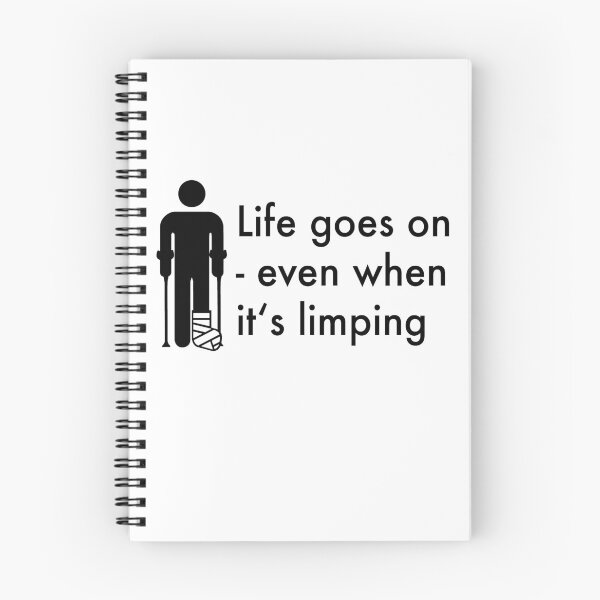 Item preview, Life goes on- even when it is limping  designed and sold by Vectorqueen.