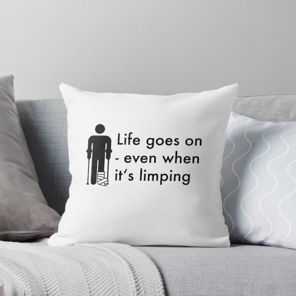Item preview, Life goes on- even when it is limping  designed and sold by Vectorqueen.