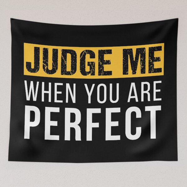 Item preview, Judge me when you are perfect designed and sold by mrhighsky.