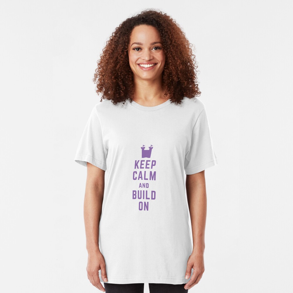 Keep Calm and Build On Slim Fit T-Shirt