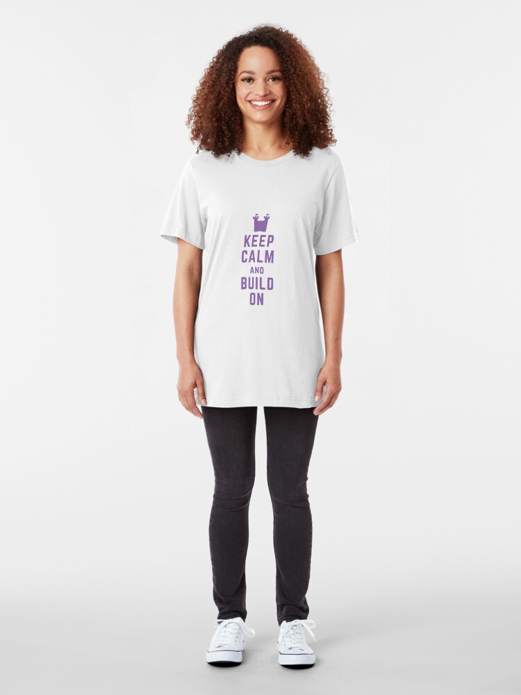 Alternate view of Keep Calm and Build On Slim Fit T-Shirt