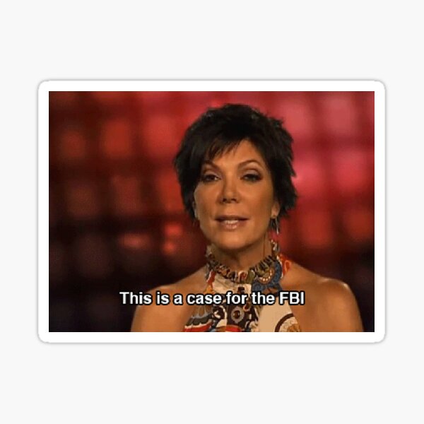 "Kris Jenner FBI" Sticker by neoncheetah Redbubble