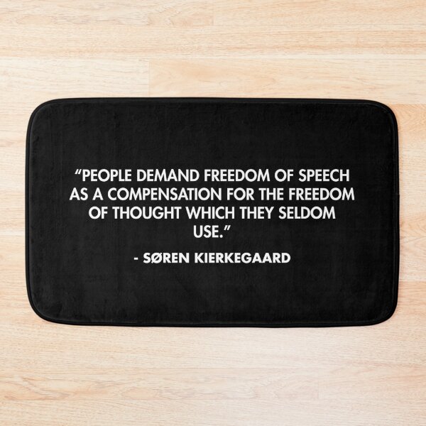 Item preview, “People demand freedom of speech as a compensation for the freedom of thought which they seldom use.” - Søren Kierkegaard designed and sold by AlanPun.