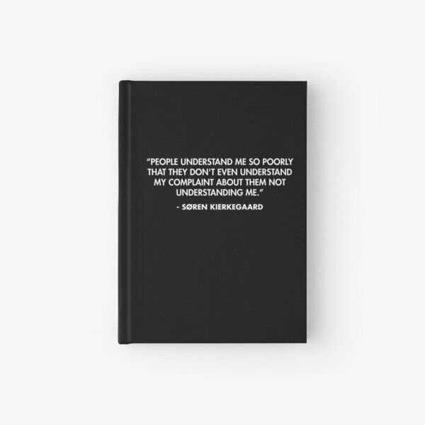Item preview, “People understand me so poorly that they don't even understand my complaint about them not understanding me.” - Søren Kierkegaard designed and sold by AlanPun.
