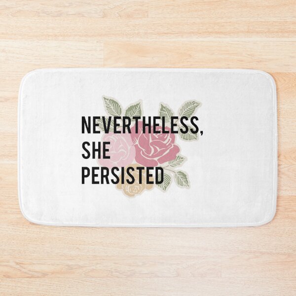 Item preview, Nevertheless, she persisted.  designed and sold by GrasslandDesign.