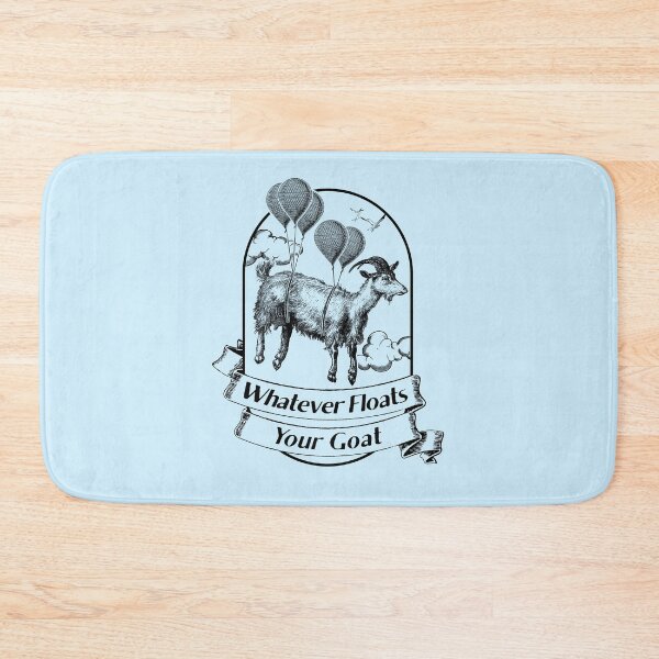 Item preview, Whatever Floats Your Goat designed and sold by uselessnyc.