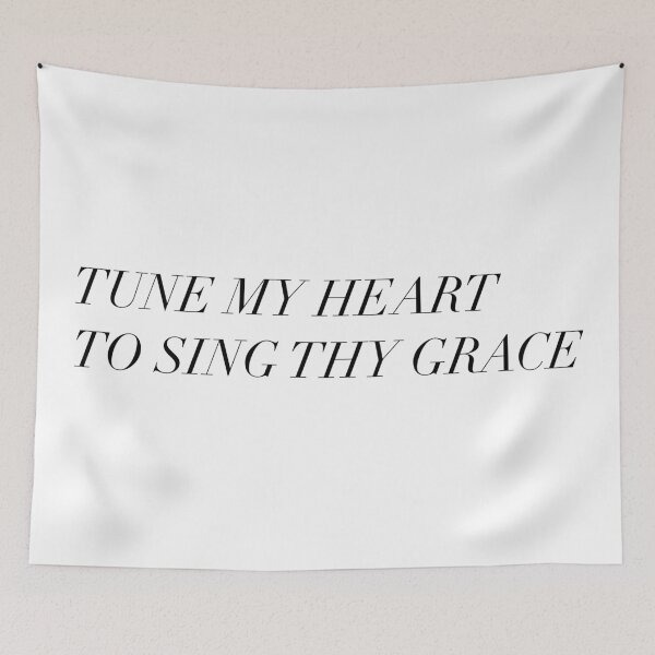 Item preview, tune my heart to sing Thy grace designed and sold by byannagrace.