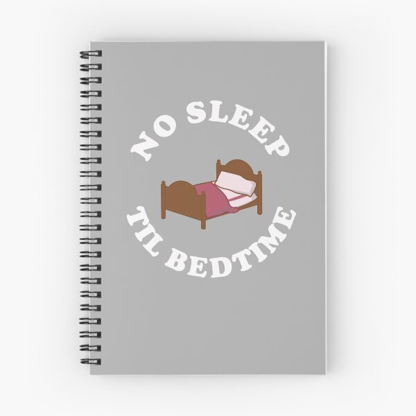 Item preview, No Sleep Til Bedtime designed and sold by Yipptee Shirts.