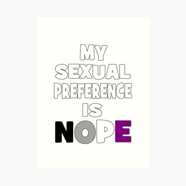 My Sexual Preference Is Nope Asexual Funny Asexuals Meme T Asexuality T Lgbt Lgbtq Gay 8066