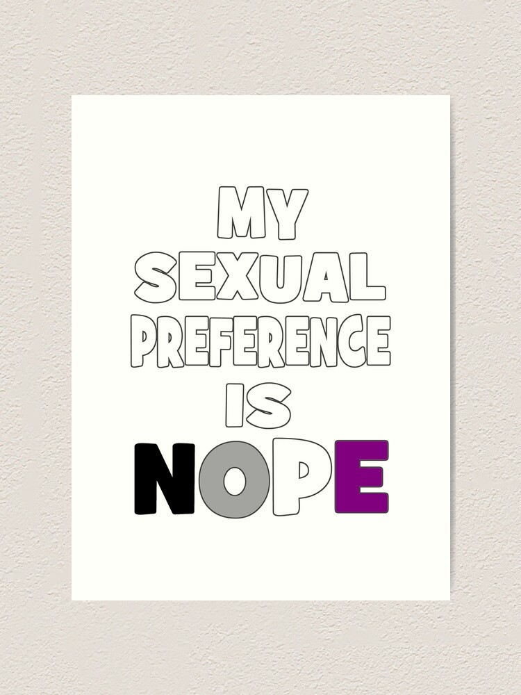 My Sexual Preference Is Nope Asexual Funny Asexuals Meme T Asexuality T Lgbt Lgbtq Gay 8773