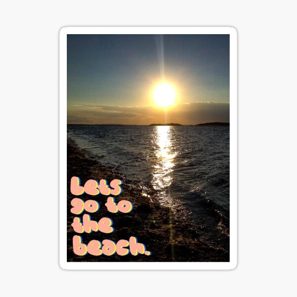 Lets go to the beach Sticker