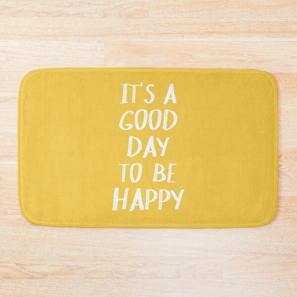 It's a Good Day to Be Happy in Yellow Bath Mat