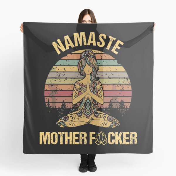 Namaste mother fucker Scarf