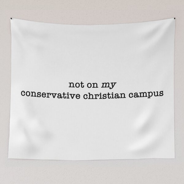 Item preview, not on *my* conservative christian campus designed and sold by cassidy-mw.