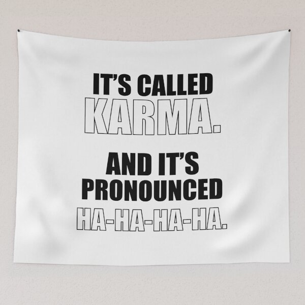 Artikelvorschau, It`s calles Karma.And it`s Pronounces entworfen und verkauft von SVDesignatVasil.