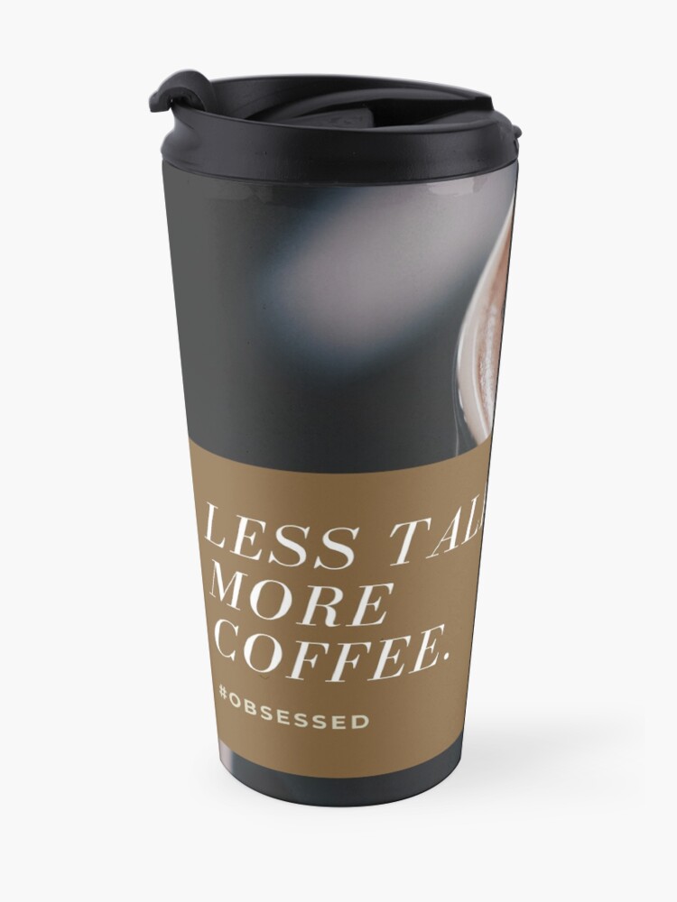 Alternate view of Less Talk, More Coffee Travel Mug