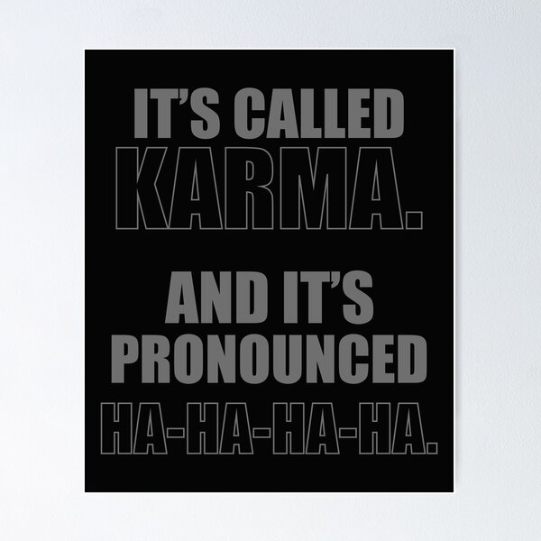 Artikelvorschau, It`s calles Karma.And it`s Pronounces entworfen und verkauft von SVDesignatVasil.