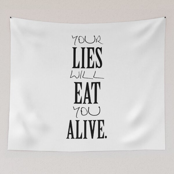 Artikelvorschau, Your lies will eat you alive entworfen und verkauft von SVDesignatVasil.
