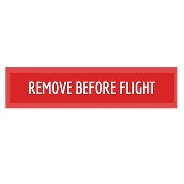 Remove Before Flight Sticker for Sale by katie-mulry