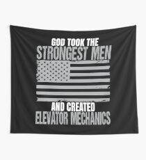 Strongest Men Are Elevator Mechanics Tapestry