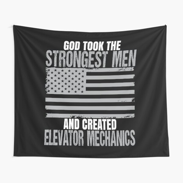 Strongest Men Are Elevator Mechanics Tapestry
