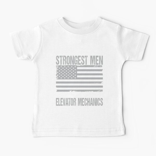 Strongest Men Are Elevator Mechanics Baby T-Shirt