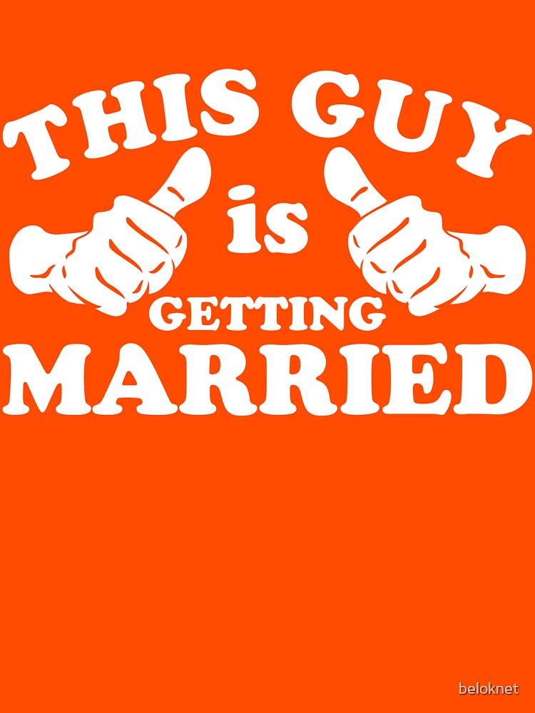 This Guy Is Getting Married by beloknet