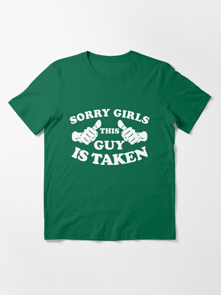 Alternate view of Sorry Girls This Guy Is Taken Essential T-Shirt