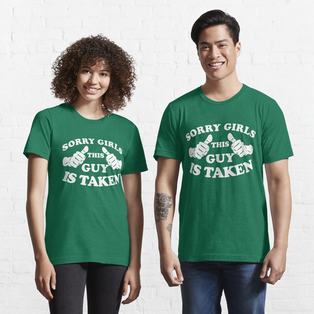 Sorry Girls This Guy Is Taken Essential T-Shirt