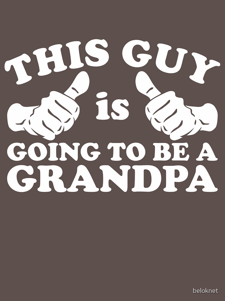 This Guy Is Going to Be Grandpa by beloknet