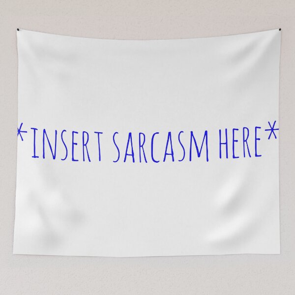 Item preview, Insert sarcasm here designed and sold by TDdigitalArt.