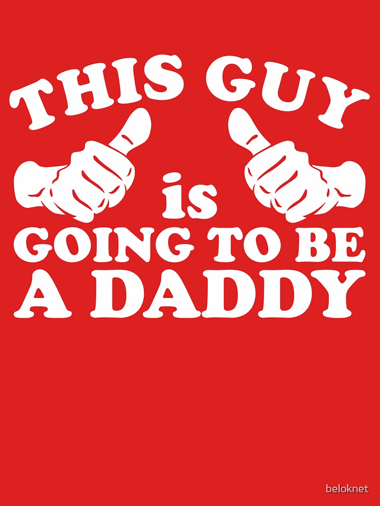 This Guy Is Going to Be Daddy by beloknet