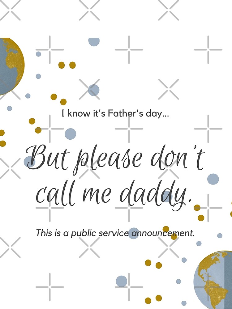 Please Don't Call Me Daddy | Father's Day by chelledavies