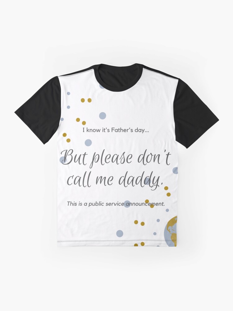 Alternate view of Please Don't Call Me Daddy | Father's Day Graphic T-Shirt