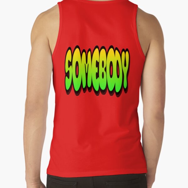 Somebody Tank Top