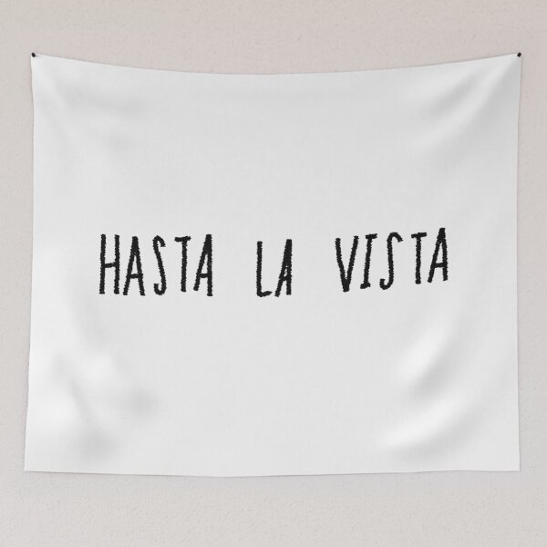 Item preview, Hasta La Vista designed and sold by Leah Flores.