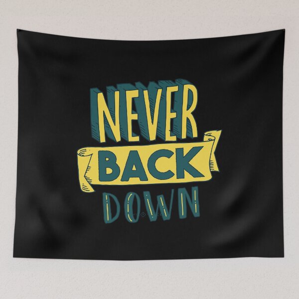 Item preview, Never Back Down Quote  designed and sold by Cozmick.