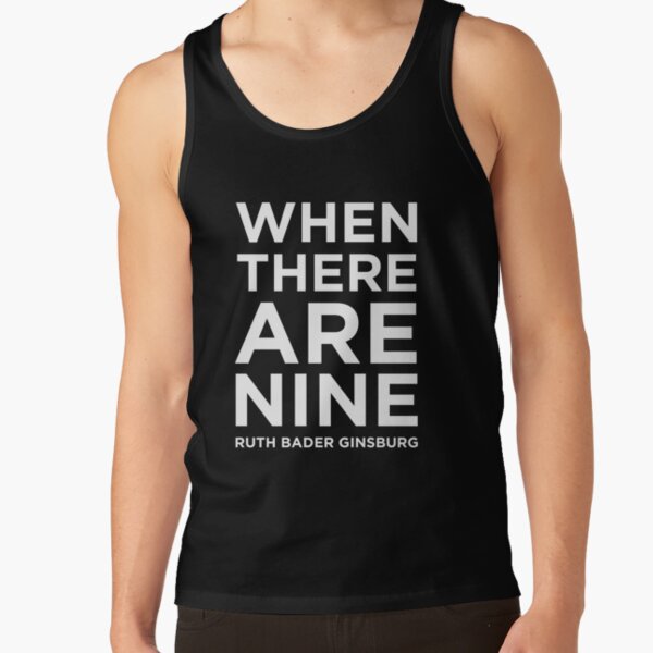 When There Are Nine - Ruth Bader Ginsburg Tank Top