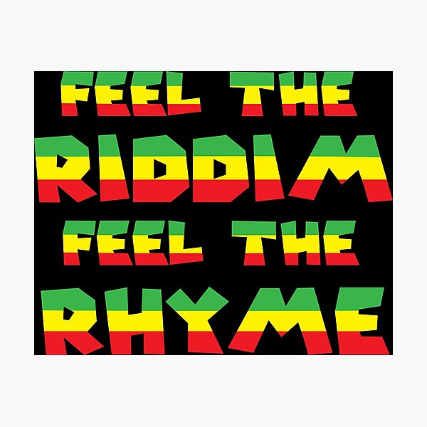 Cool Runnings Feel the Riddim Feel The Rhyme Photographic Print