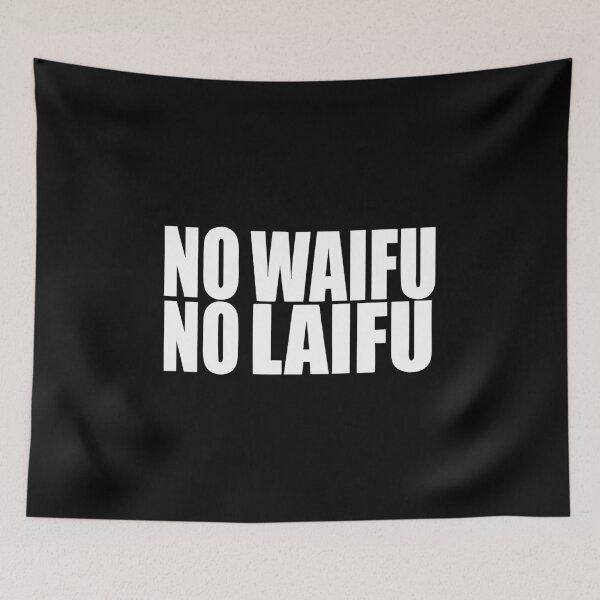 Item preview, No Waifu No Laifu designed and sold by swenpfeifer.