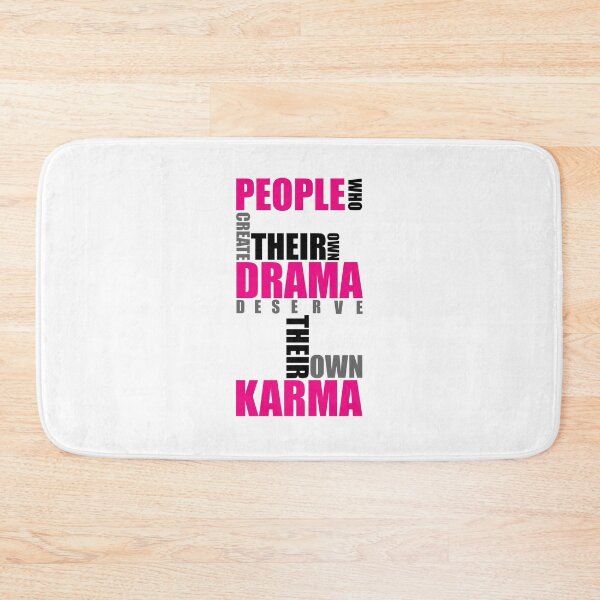 Artikelvorschau, People who create their nmo drama deserve their own Karma entworfen und verkauft von SVDesignatVasil.